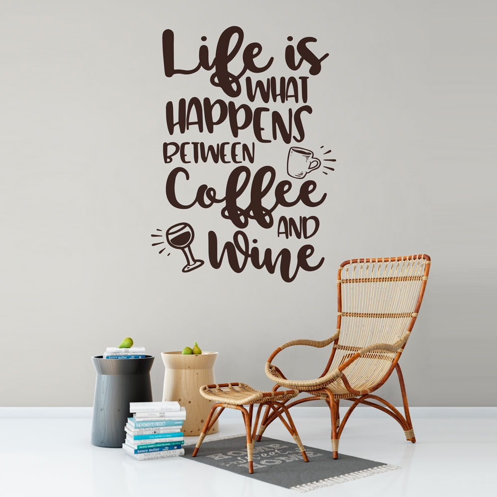 Adesivo de Parede "Life Is What Happens Between Coffee and Wine"