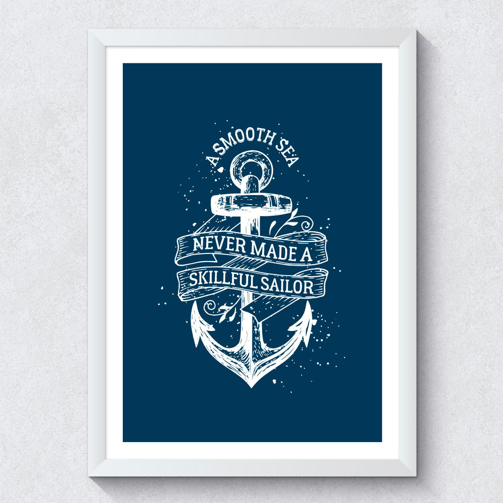 Quadro Decorativo "A Smooth Sea Never Made a Skillful Sailor"