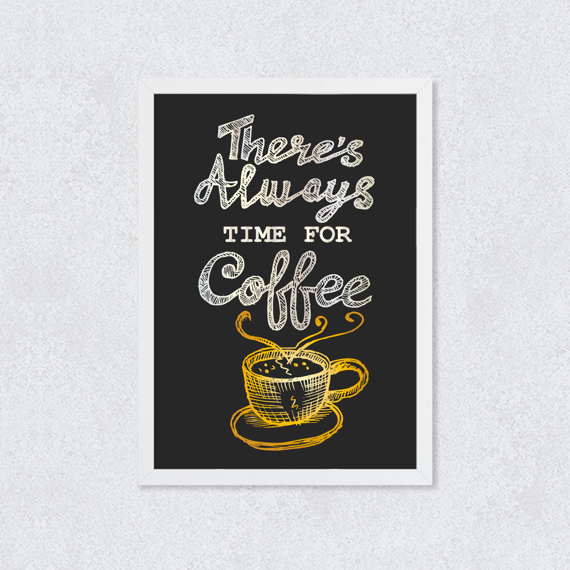 Quadro Decorativo There´s Always Time for Coffee