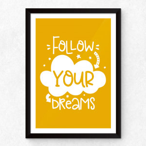 Quadro Decorativo Follow Your Dreams