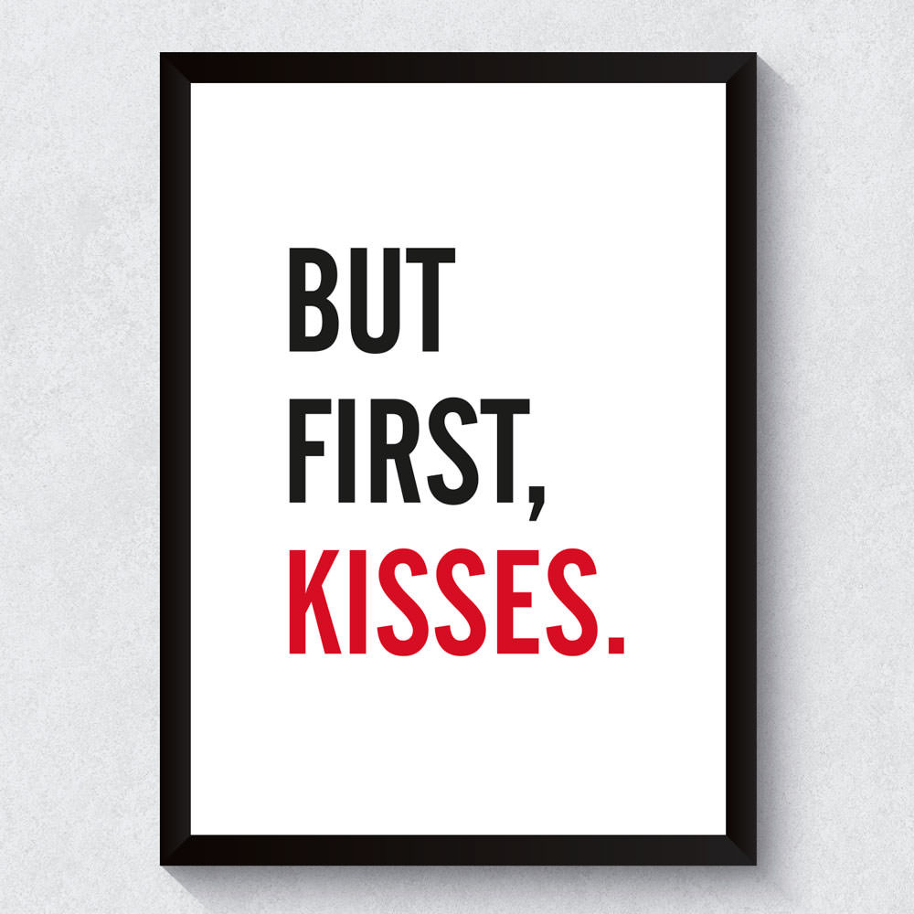 Quadro Decorativo But First, Kisses